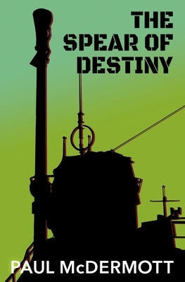 The Spear of Destiny by McDermott, Paul