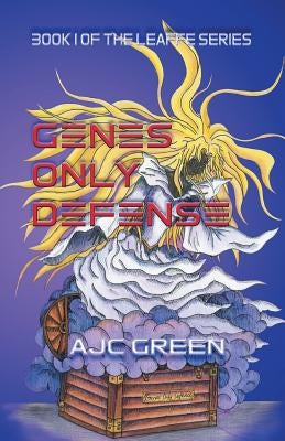 Genes Only Defence: Book 1 of the Leaffe series by Green, Ajc
