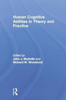 Human Cognitive Abilities in Theory and Practice by McArdle, John J.