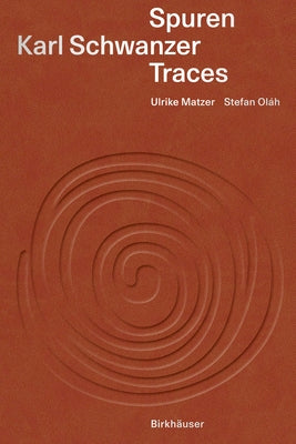 Karl Schwanzer - Spuren / Traces: Eine Bestandsaufnahme / A Pictorial Inventory by Oláh, Stefan