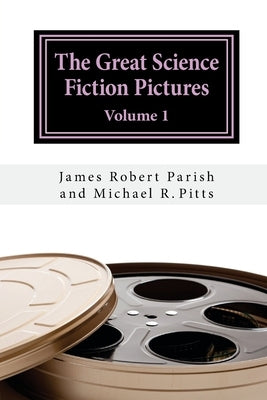 The Great Science Fiction Pictures: Volume 1 by Pitts, Michael R.