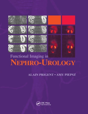 Functional Imaging in Nephro-Urology by Prigent, Alain