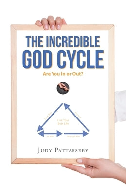The Incredible God Cycle: Are You In or Out? by Pattassery, Judy