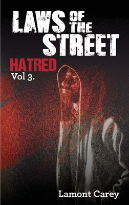 Laws Of The Street - Hatred by Carey, Lamont
