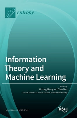 Information Theory and Machine Learning by Zheng, Lizhong