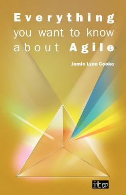 Everything You Want to Know about Agile by It Governance Publishing