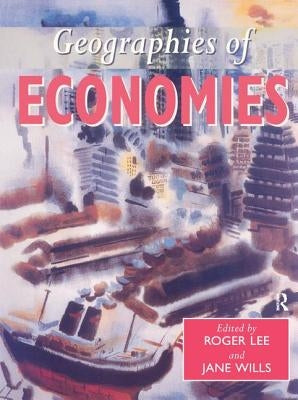 Geographies of Economics by Lee, Roger