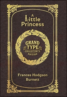 A Little Princess (Grand Type Collector's Edition) (Laminated Hardback with Jacket) Large Print by Burnett, Frances Hodgson