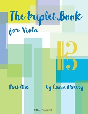 The Triplet Book for Viola, Part One by Harvey, Cassia