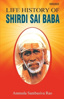 Life History of Shirdi Sai Baba by Rao, Ammula Sambasiva