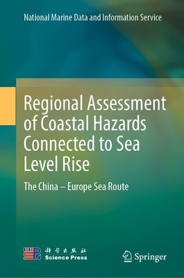 Regional Assessment of Coastal Hazards Connected to Sea Level Rise: The China - Europe Sea Route by National Marine Data and Information Ser
