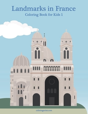 Landmarks in France Coloring Book for Kids 1 by Snels, Nick