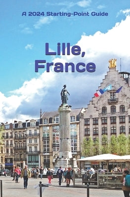 Lille, France: Including the Nord-Pas-de-Calais Area by Preston, B. G.
