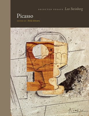 Picasso: Selected Essays by Steinberg, Leo