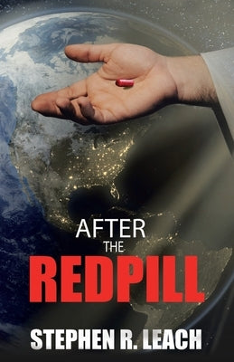 After the Red Pill by Leach, Stephen R.