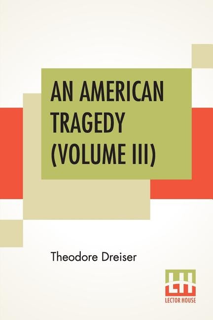 An American Tragedy (Volume III) by Dreiser, Theodore