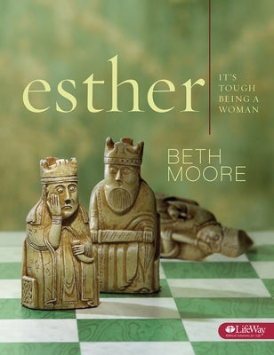 Esther - Bible Study Book: It's Tough Being a Woman by Moore, Beth