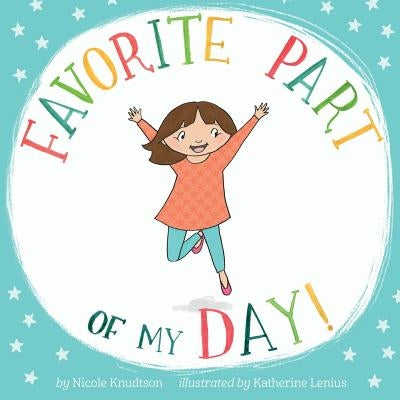 Favorite Part of My Day by Lenius, Katherine