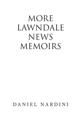 More Lawndale News Memoirs by Nardini, Daniel