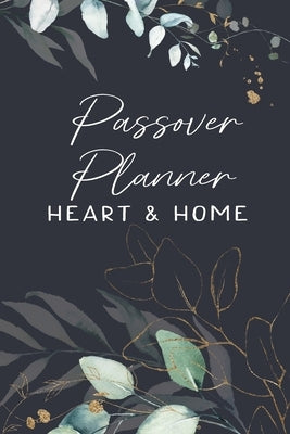 Passover Planner: Heart and Home Planner for Unleavened Bread by Guenther, Amy