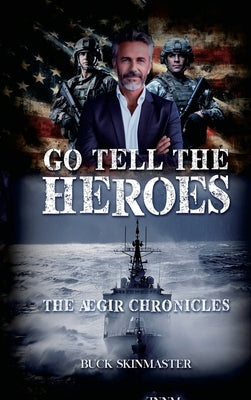 Go Tell the Heroes: The ?Gir Chronicles by Skinmaster, Buck