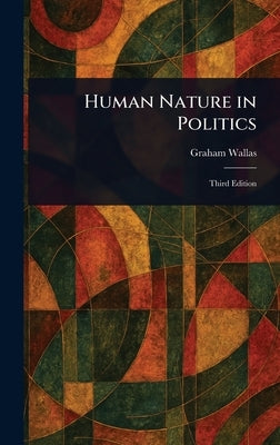 Human Nature in Politics by Wallas, Graham