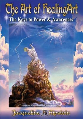 The Art of HealingArt...The Keys to Power and Awareness: Black & White Printed Edition by Ripstein, Jacqueline