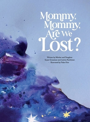 Mommy, Mommy, Are We Lost? by Grossman, Susan