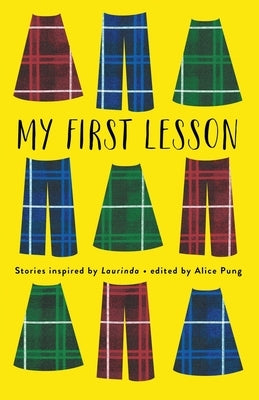 My First Lesson: Stories Inspired by Laurinda by Pung, Alice