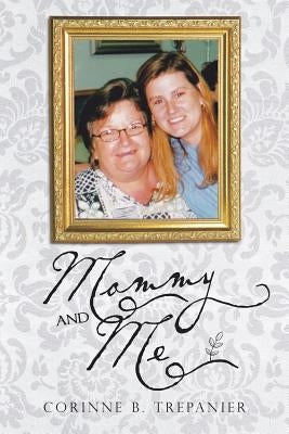 Mommy and Me by Trepanier, Corinne B.