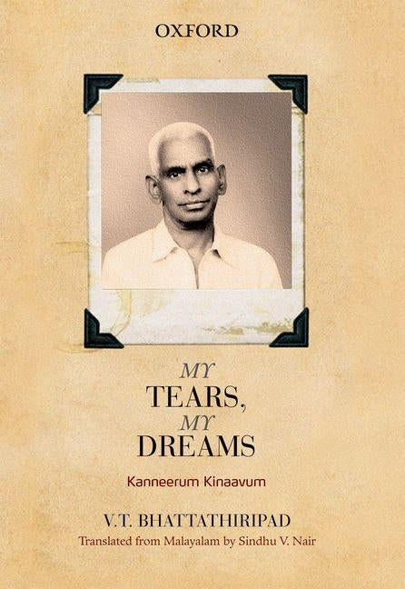 Kanneerum Kinavum: My Tears, My Dreams by Bhattathiripad, V. T.