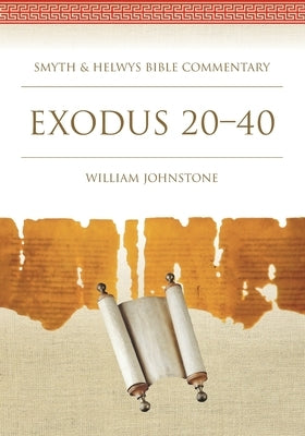 Exodus 20-40 by Johnstone, William