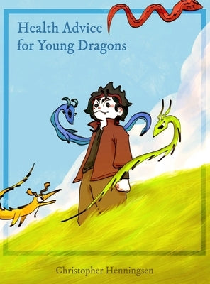 Health Advice for Young Dragons by Henningsen, Christopher