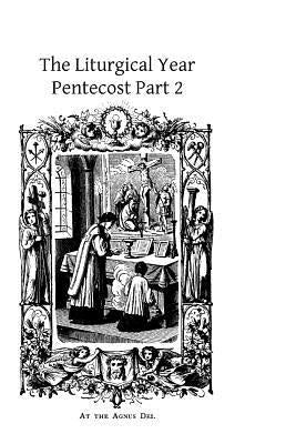 The Liturgical Year: Pentecost Part 2 by Hermenegild Tosf, Brother