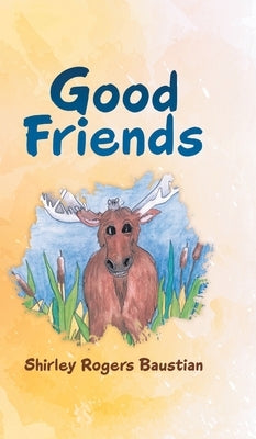 Good Friends by Rogers Baustian, Shirley