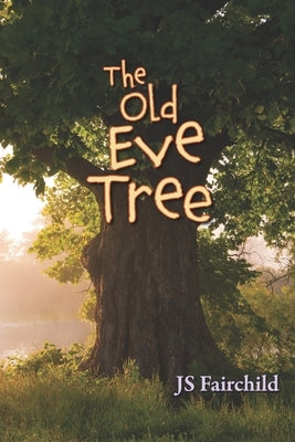 The Old Eve Tree by Fairchild, Js