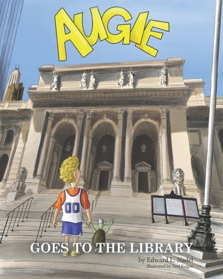 Augie Goes to the Library by Kogan, Tzvi