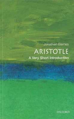 Aristotle: A Very Short Introduction by Barnes, Jonathan