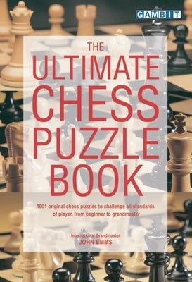 The Ultimate Chess Puzzle Book by Emms, John