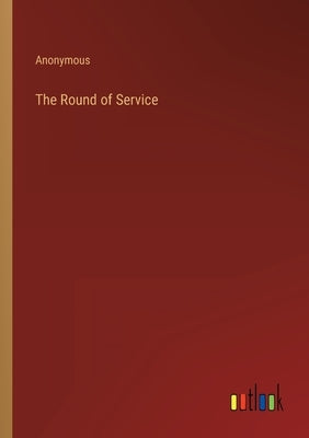The Round of Service by Anonymous