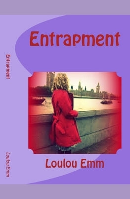 Entrapment by Emm, Loulou