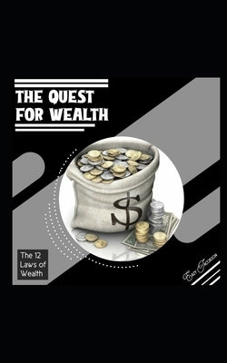 The Quest For Wealth: The 12 Laws of Wealth by Jacobson, Eazy