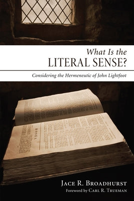 What Is the Literal Sense? by Broadhurst, Jace R.