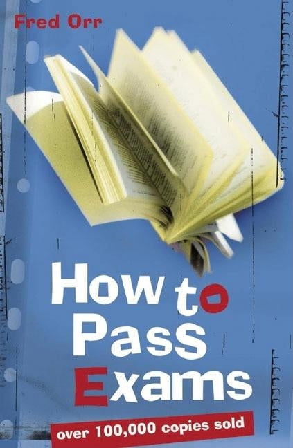 How to Pass Exams by Orr, Fred