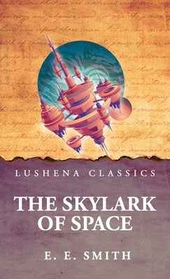 The Skylark of Space by E E Smith