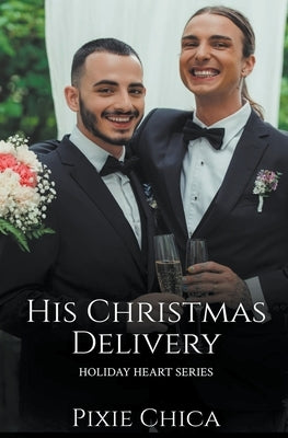 His Christmas Delivery by Chica, Pixie