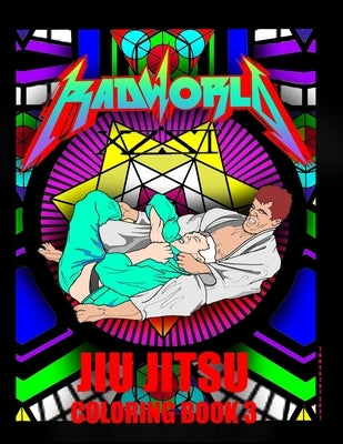 Radworld Jiu Jitsu Coloring Book: Jiu Jitsu Coloring Book by Levasseur