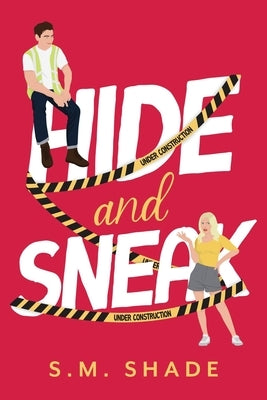 Hide and Sneak: An Enemies-to-lovers, Brother's Best Friend Romance by Shade, S. M.
