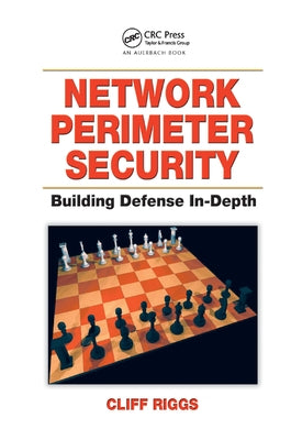 Network Perimeter Security: Building Defense In-Depth by Riggs, Cliff