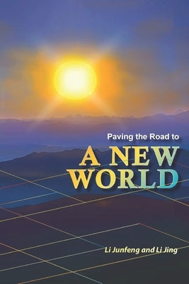 Paving the Road to a New World by Li, Jing